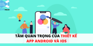 thiết kế app Android và IOS