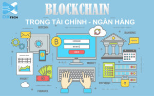 ứng dụng blockchain trong tài chính ngân hàng