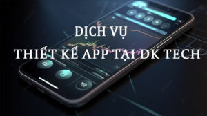thiết kế app tại DK Tech