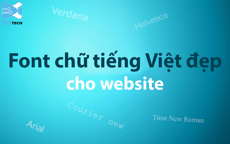 Font chữ tiếng Việt đẹp cho website
