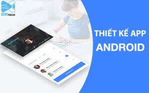 thiết kế app android