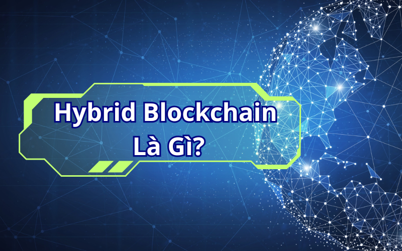 hybrid-blockchain-la-gi-1