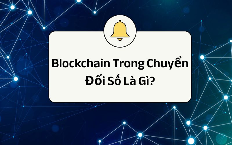 blockchain-trong-chuyen-doi-so-1