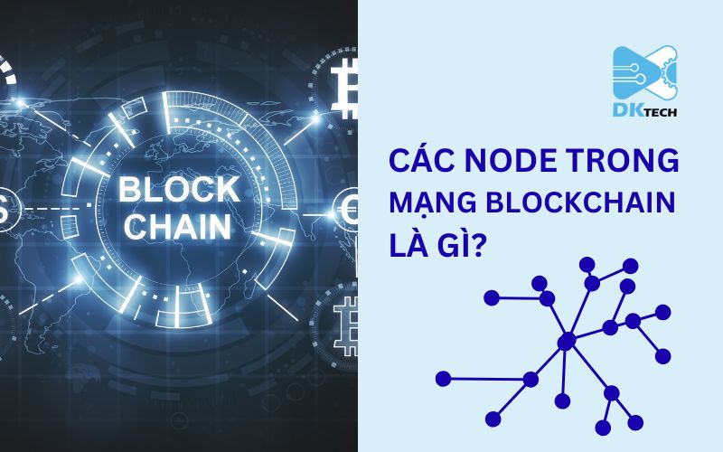 Các node trong mang blockchain