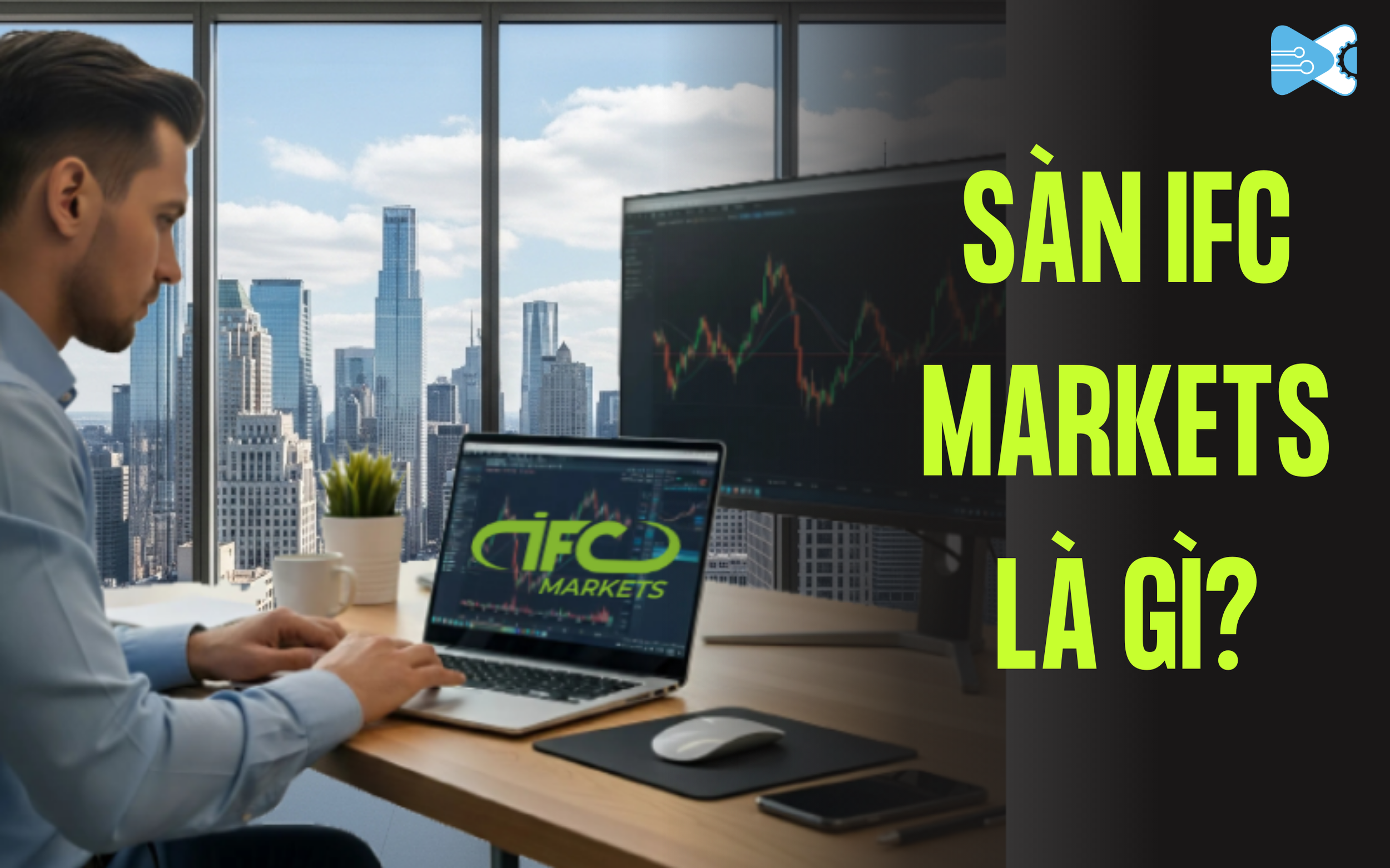 So Sánh Sàn IFC Markets và XTB
