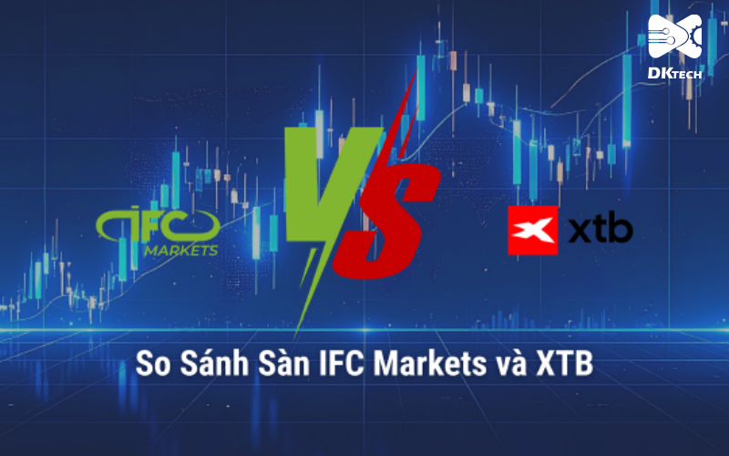 so sanh san IFC Markets va XTB