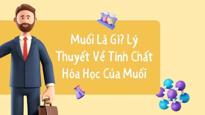 2-tinh-chat-hoa-hoc-cua-muoi-chi-tiet-nhat