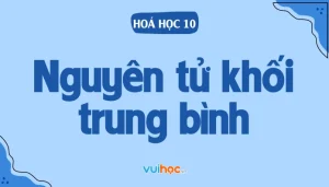 Bí Quyết Nắm Vững Công Thức Tính Khối Lượng Nguyên Tử Chuẩn Xác 2026
