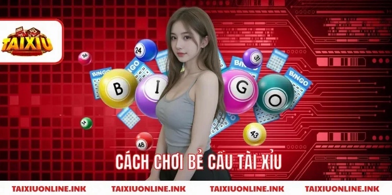 Cách chơi bẻ cầu tài xỉu