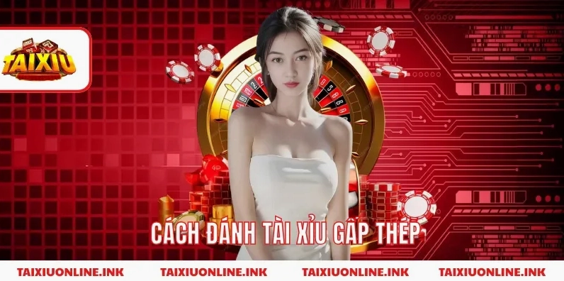 Cách chơi tài xỉu gấp thếp