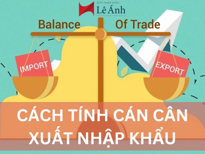 Cách tính cán cân xuất nhập khẩu