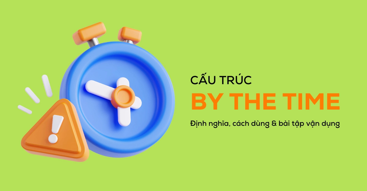 cau truc by the time dinh nghia cach dung bai tap van dung