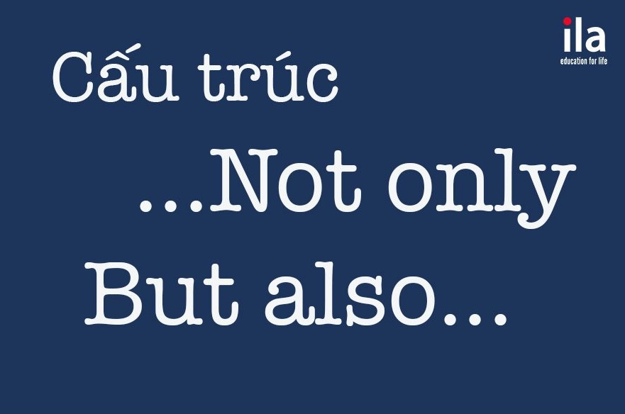cấu trúc Not only but also