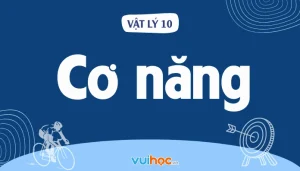 Cơ Năng Là Gì? Toàn Bộ Công Thức Cơ Năng và Ứng Dụng Vật Lý 2026