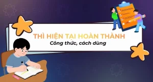 Công Thức Của Thì Hiện Tại Hoàn Thành: Nắm Vững Ngữ Pháp Tiếng Anh 2026