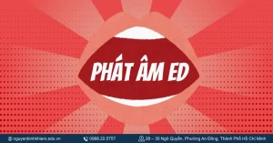 Công Thức Phát Âm ED: Nắm Vững Mọi Quy Tắc và Mẹo Ghi Nhớ 2026