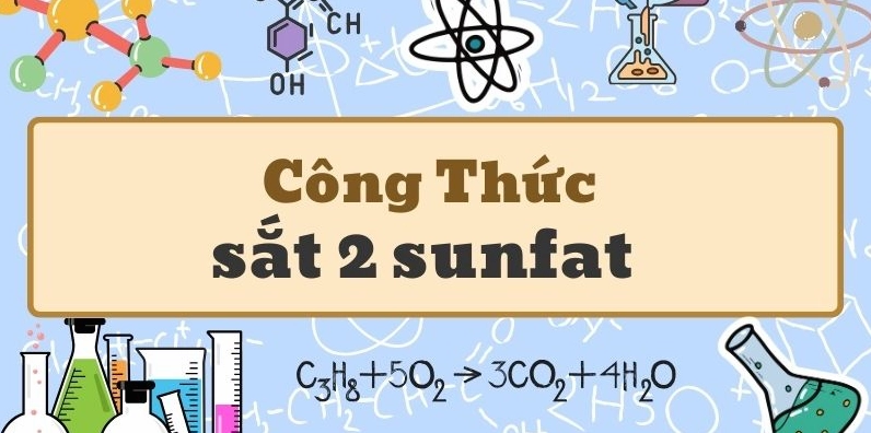 Công thức sắt 2 sunfat và hiểu sâu cấu tạo phân tử FeSO4 cơ bản