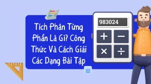 Công Thức Tích Phân Từng Phần: Nắm Vững Mọi Dạng Toán Lớp 12