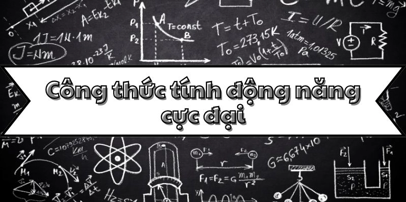 Công thức tính động năng cực đại của vật trong chuyển động vật lý