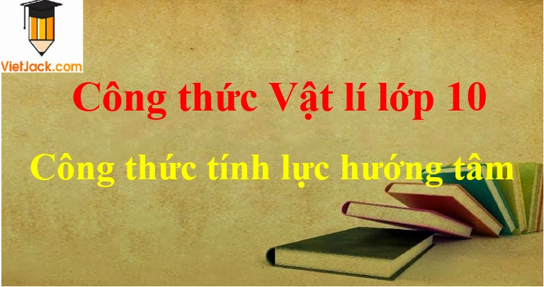 Công thức tính lực hướng tâm