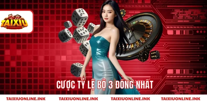 Cược tỷ lệ bộ 3 đồng nhất