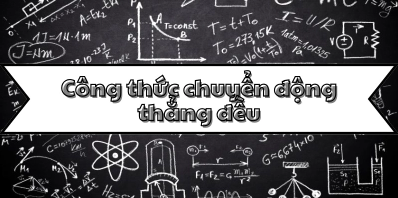 Điểm qua công thức chuyển động thẳng đều và các dạng bài tập cơ bản