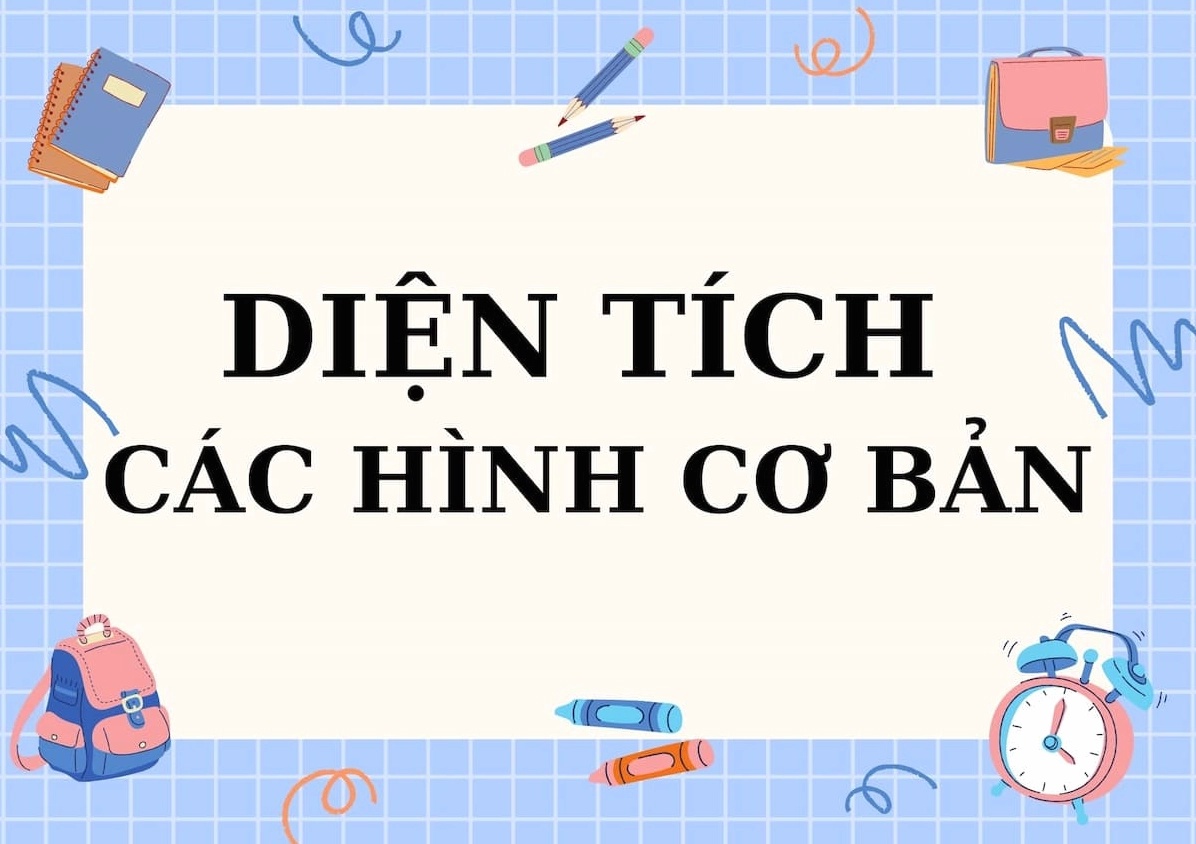 Diện tích là gì? Công thức tính diện tích các hình (Bảng tổng hợp)