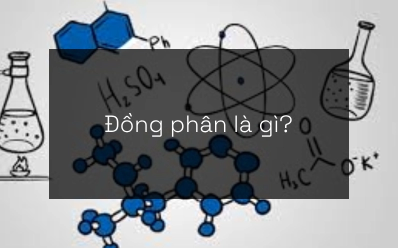 Đồng phân là gì