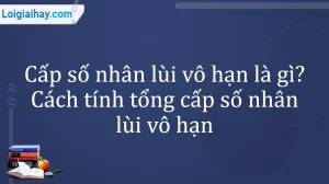 Giải Mã Công Thức Cấp Số Nhân Lùi Vô Hạn: Định Nghĩa và Tính Chất