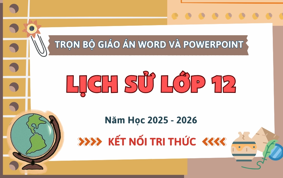 Giáo Án Word & PowerPoint Lịch Sử 12 KNTT