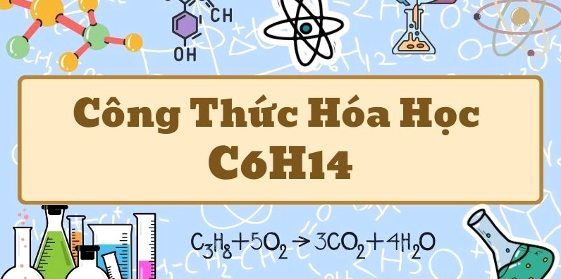 Hiểu rõ công thức cấu tạo C6H14 và các dạng đồng phân của hexan