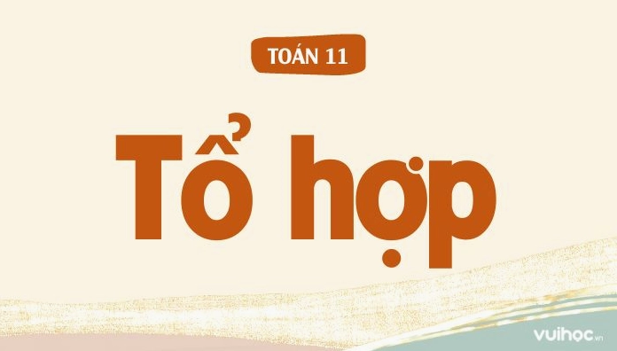 Hoán Vị - Chỉnh Hợp - Tổ Hợp: Công Thức Và Các Dạng Bài Tập