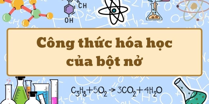Học công thức hóa học của bột nở và ứng dụng trong đời sống
