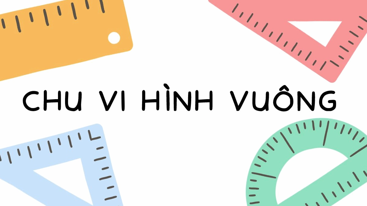 Hướng dẫn chi tiết cách tính chu vi hình vuông