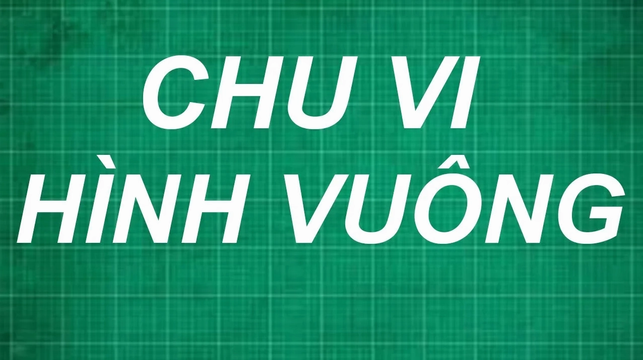Hướng dẫn tính chu vi hình vuông