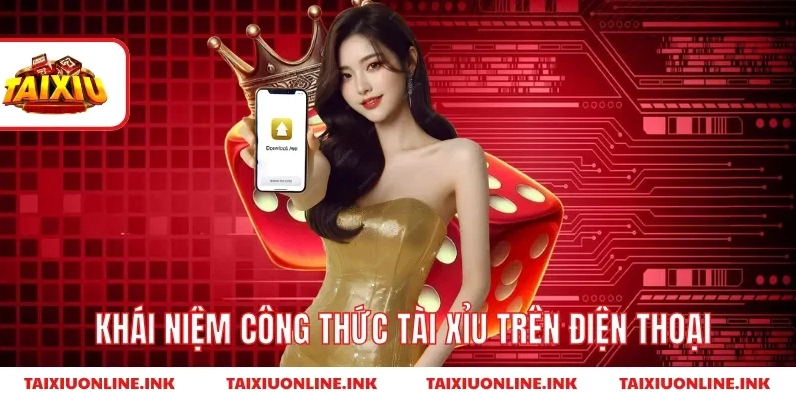 Khái niệm công thức tài xỉu trên điện thoại