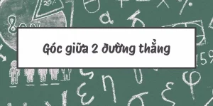 Năm 2026: Nắm Vững Công Thức Tính Góc Giữa 2 Đường Thẳng Trong Không Gian!