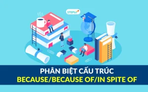 Nắm Vững Công Thức Because Of: Cách Dùng & Phân Biệt Chuẩn Xác Nhất 2026