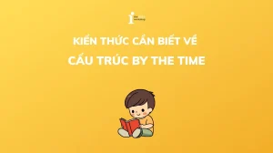 Nắm Vững Công Thức By The Time: Bí Quyết Chinh Phục Ngữ Pháp Tiếng Anh 2026!