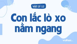 Nắm vững công thức con lắc lò xo: Giải mã dao động điều hòa 2026!