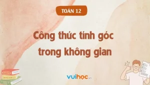 Nắm Vững Công Thức Góc Giữa 2 Vectơ: Hướng Dẫn Chi Tiết 2026!