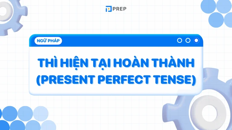 Nắm Vững Công Thức Hiện Tại Hoàn Thành: Hướng Dẫn Chi Tiết & Bài Tập 2026