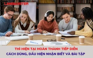 Nắm Vững Công Thức Hiện Tại Hoàn Thành Tiếp Diễn: Cẩm Nang Toàn Diện 2026