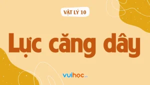 Nắm Vững Công Thức Lực Căng Dây Lớp 10: Phân Tích Chuyên Sâu & Ứng Dụng Hiệu Quả