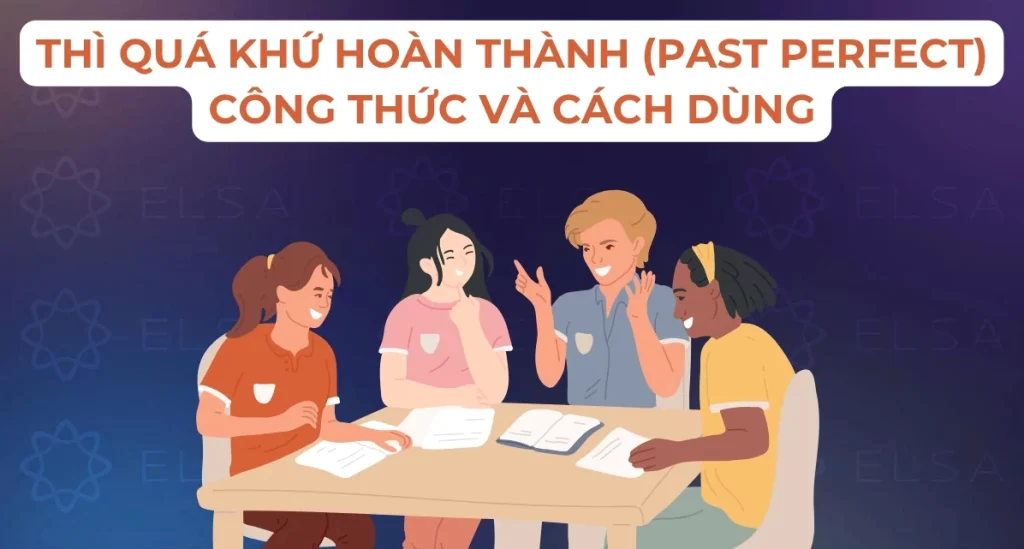 Nắm Vững Công Thức Quá Khứ Hoàn Thành: Hướng Dẫn Chi Tiết Cập Nhật 2026