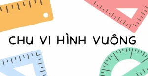 Nắm Vững Công Thức Tính Chu Vi Hình Vuông: Hướng Dẫn Chi Tiết A-Z