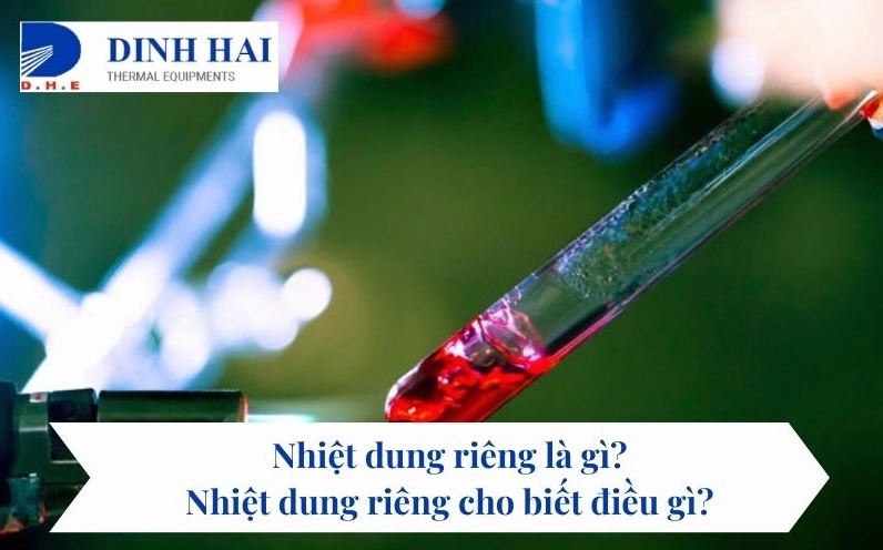 Nhiệt dung riêng là gì? Nhiệt dung riêng cho biết điều gì?