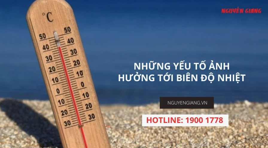 Những yếu tố nào ảnh hưởng đến biên độ nhiệt?