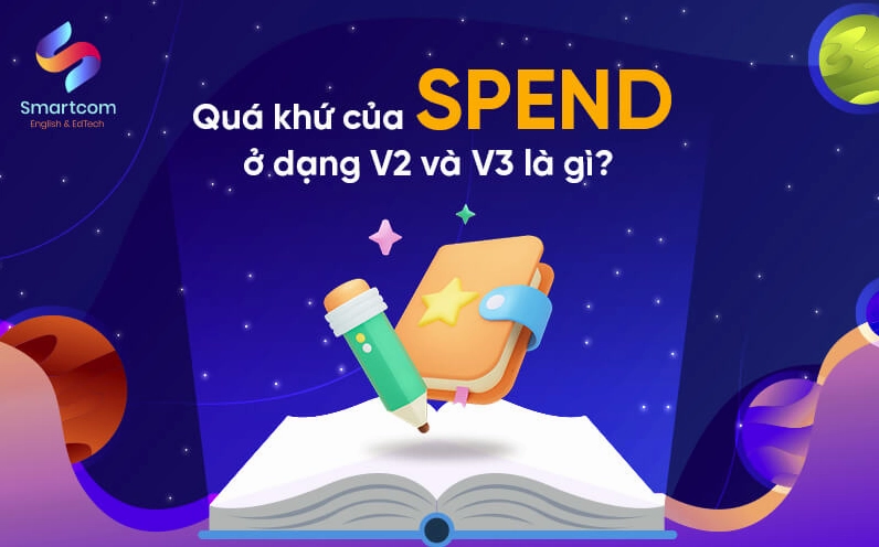 quá khứ của spend ở dạng v2 v3