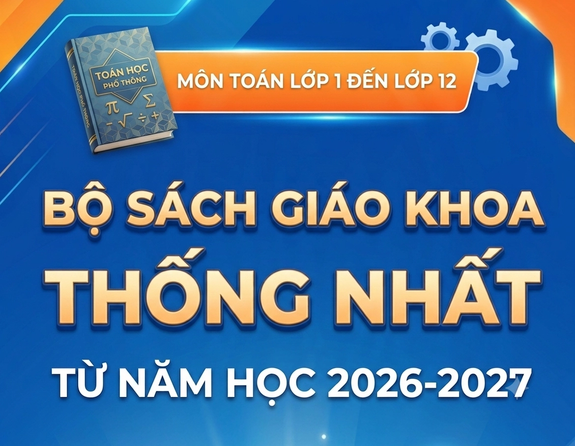 SGK Toán từ lớp 1 đến lớp 12 thống nhất